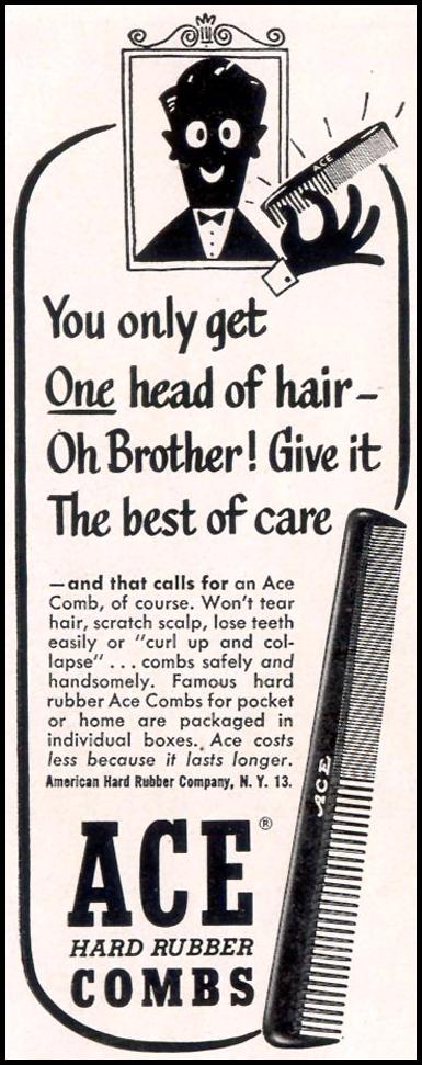 ACE HARD RUBBER COMBS
LIFE
02/02/1953
p. 66