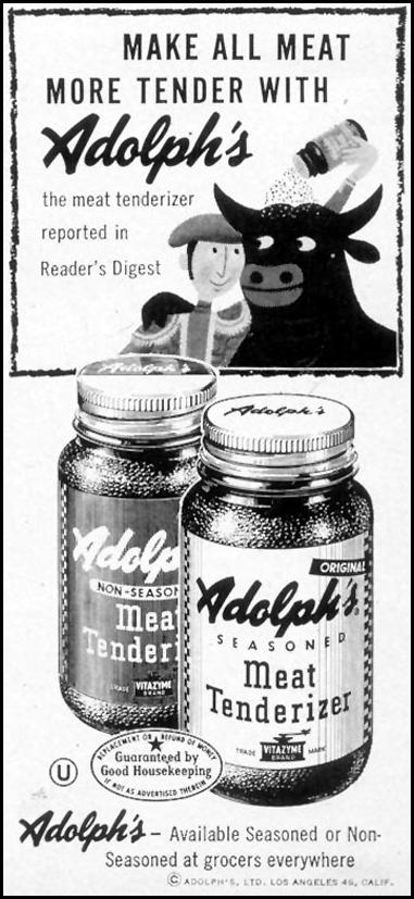 ADOLPH'S MEAT TENDERIZER
WOMAN'S DAY
10/01/1954
p. 184