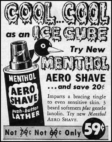 MENTHOL AERO SHAVE
LIFE
07/01/1957
p. 104