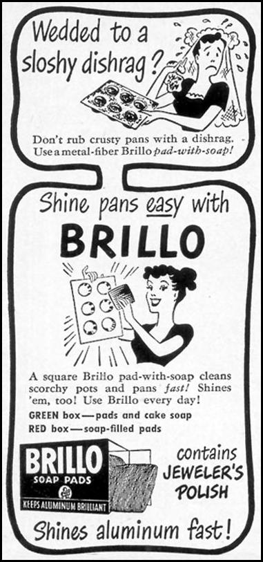 BRILLO SOAP PADS
WOMAN'S DAY
01/01/1949
p. 94