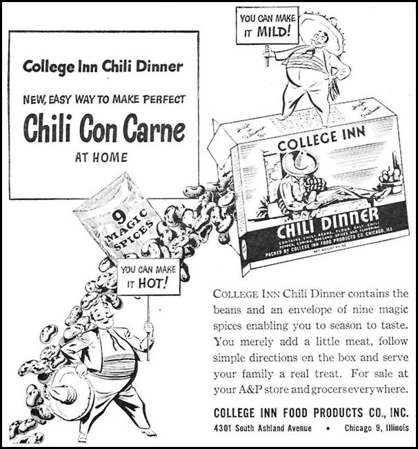 COLLEGE INN CHILI DINNER
WOMAN'S DAY
09/01/1945
p. 54
