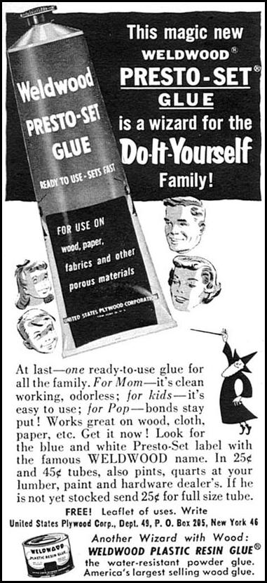 WELDWOOD PRESTO-SET GLUE
WOMAN'S DAY
02/01/1954
p. 174