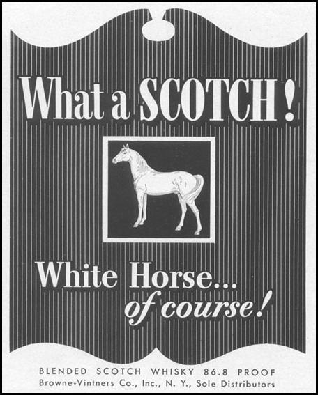 WHITE HORSE BLENDED SCOTCH WHISKEY
LIFE
10/13/1952
p. 100