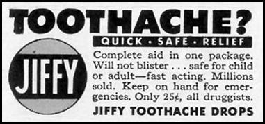 JIFFY TOOTHACHE DROPS
LIFE
02/28/1944
p. 115