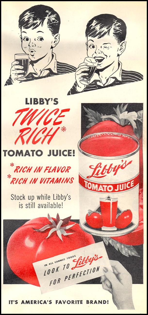 LIBBY'S TWICE-RICH TOMATO JUICE
WOMAN'S DAY
05/01/1947
p. 75