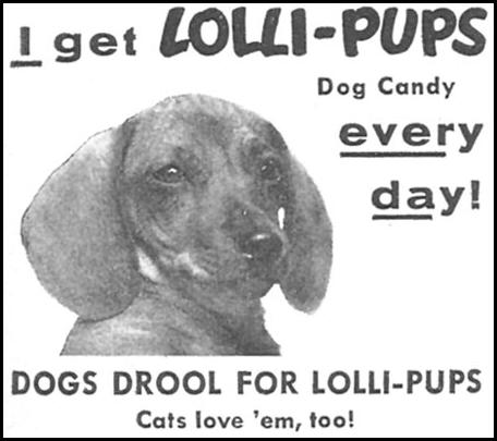LOLLI-PUPS DOG CANDY
WOMAN'S DAY
06/01/1958
p. 96