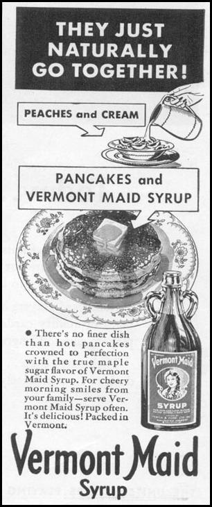 VERMONT MAID SYRUP
LIFE
11/02/1942
p. 78