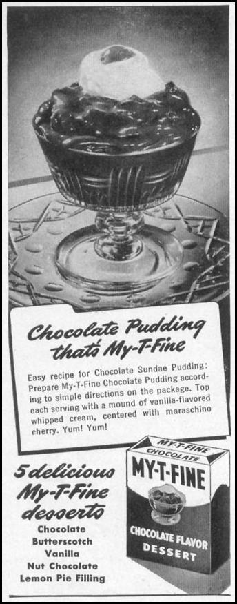 MY-T-FINE PUDDING
WOMAN'S DAY
05/01/1947
p. 124