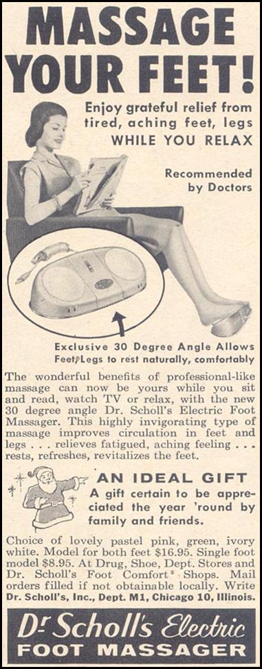 DR. SCHOLL'S ELECTRIC FOOT MASSAGER
LIFE
11/11/1957
p. 130