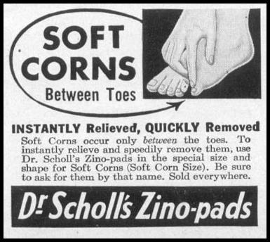 DR. SCHOLL'S ZINO-PADS
WOMAN'S DAY
05/01/1947
p. 109